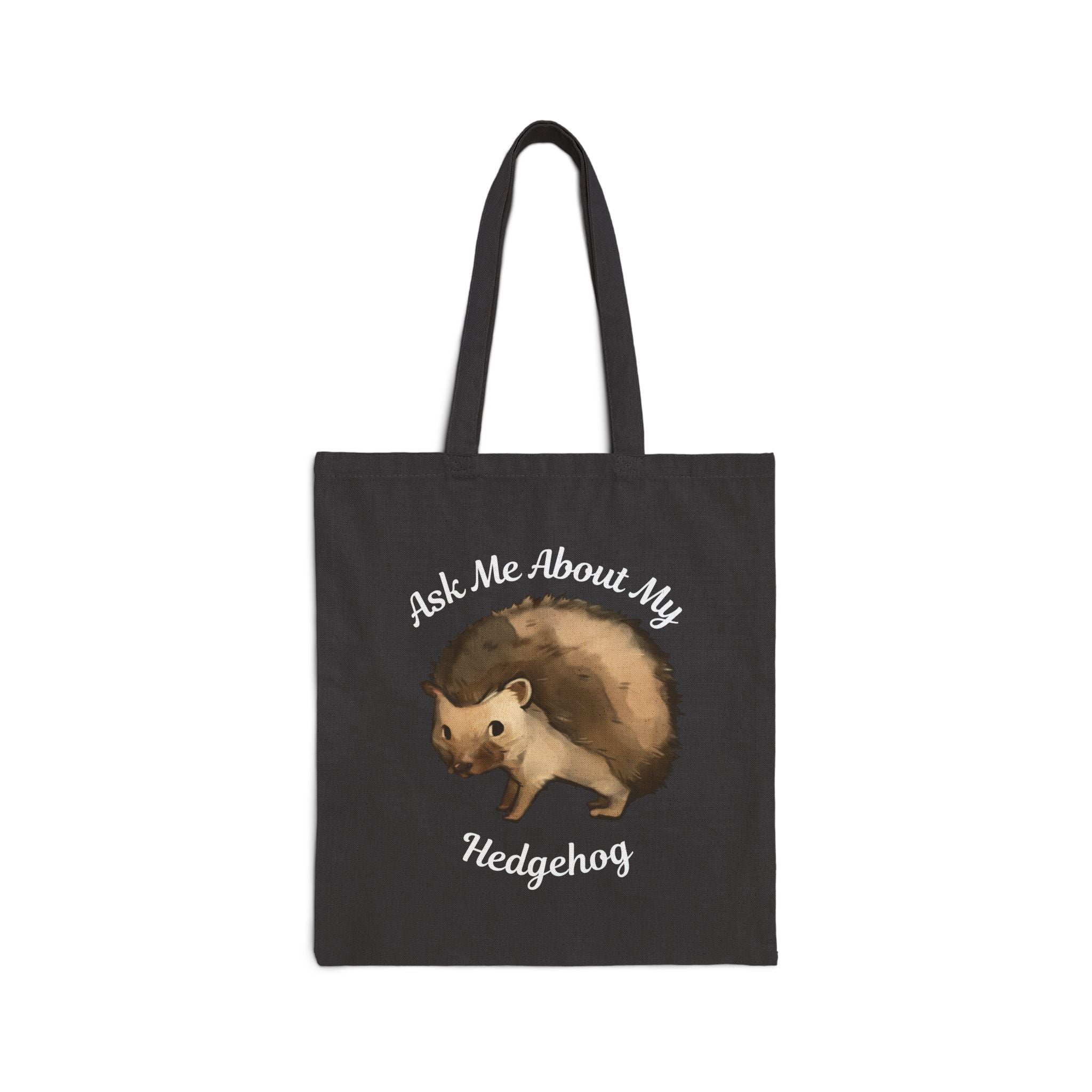 "Ask Me About My Hedgehog" Canvas Tote
